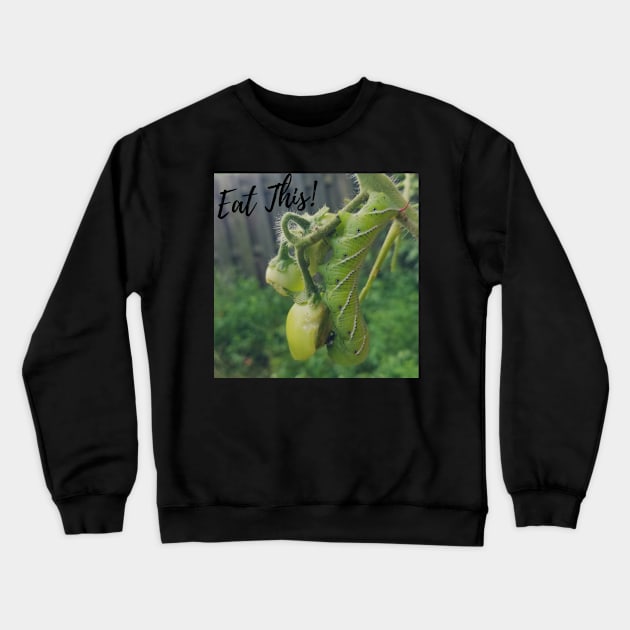 Eat This Crewneck Sweatshirt by partnersinfire